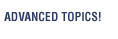 Advanced Topics